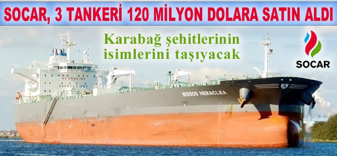 Aframax tipi 3 adet ham petrol taşıyıcı tanker, Azerbaycan devlet petrol şirketi SOCAR'a 120 milyon dolara satıldı.