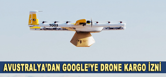 Avustralya’dan Google’ye drone kargo izni