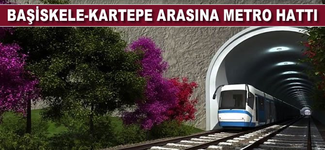 Başiskele-Kartepe arasına metro hattı