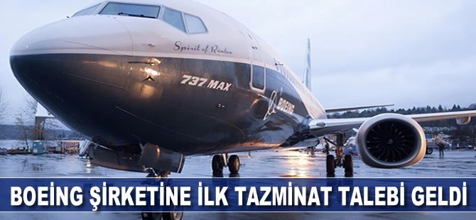 Boeing şirketine ilk tazminat talebi geldi