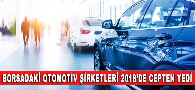 Borsadaki otomotiv şirketleri 2018’de cepten yedi