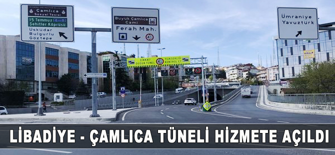 Çamlıca – Libadiye Tüneli hizmete girdi