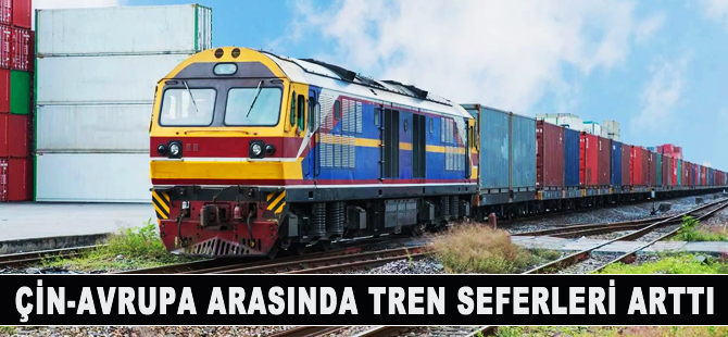 Çin-Avrupa tren sefer sayısı ilk çeyrekte yüzde 95 arttı