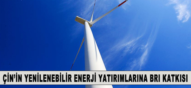 Çin’in Türkiye’deki yenilenebilir enerji yatırımlarına BRI katkısı