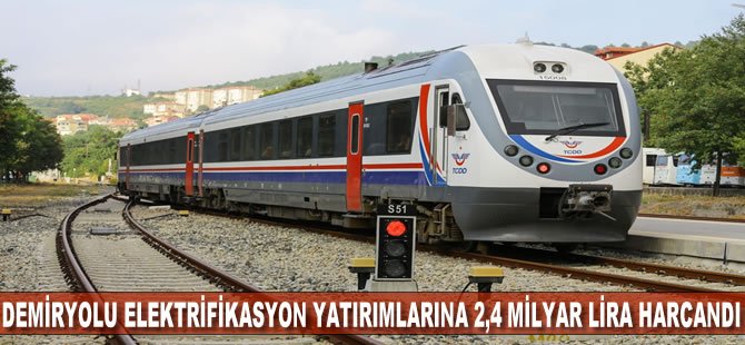 Demiryolu Elektrifikasyon Yatırımlarına 15 Yılda 2,4 Milyar Lira Harcandı