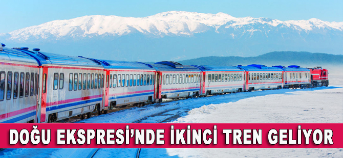 Doğu Ekspresi’ne ikinci tren geliyor