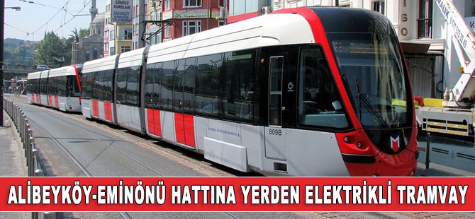 Eminönü-Alibeyköy hattına elektriğini yerden alan tren