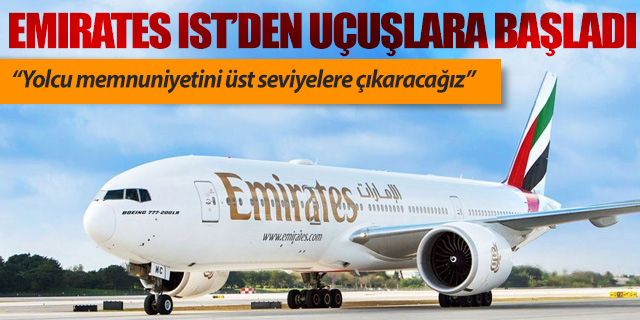 Emirates İstanbul Havalimanı’ndan uçuşlara başladı