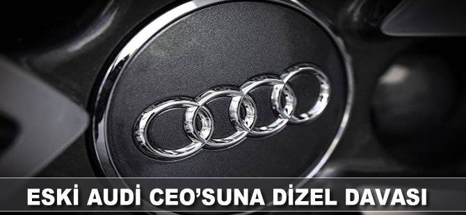 Eski Audi CEO’suna dizel davası