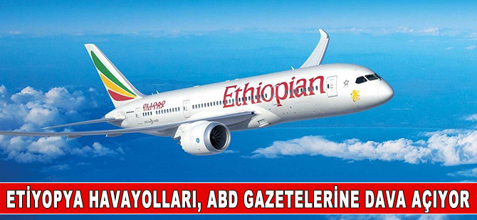 Etiyopya Hava Yolları’ndan iki dev medya kuruluşuna dava