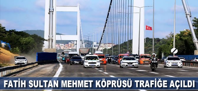 Fatih Sultan Mehmet Köprüsü trafiğe açıldı