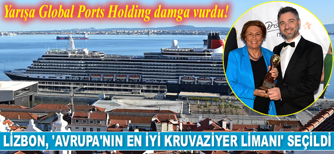 Global Ports Lizbon Kruvaziyer Limanı ‘Avrupa’nın En İyi Kruvaziyer Limanı’ seçildi