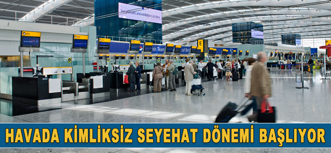 Havada kimliksiz seyahat dönemi başlıyor