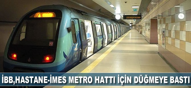 İBB, Hastane-İmes Metro Hattı İçin Düğmeye Bastı