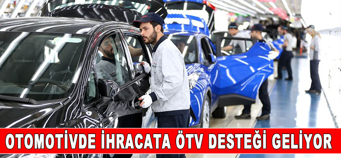 İhraç edilen araçlara ÖTV desteği