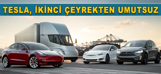 İlk çeyrekte zarar açıklayan Tesla, ikinci çeyrekten de umutsuz