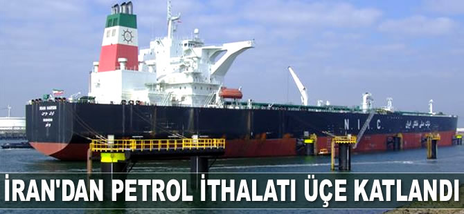İran’dan petrol ithalatı üçe katlandı