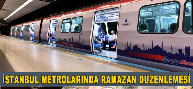 İstanbul’da metrolara ramazan düzenlemesi