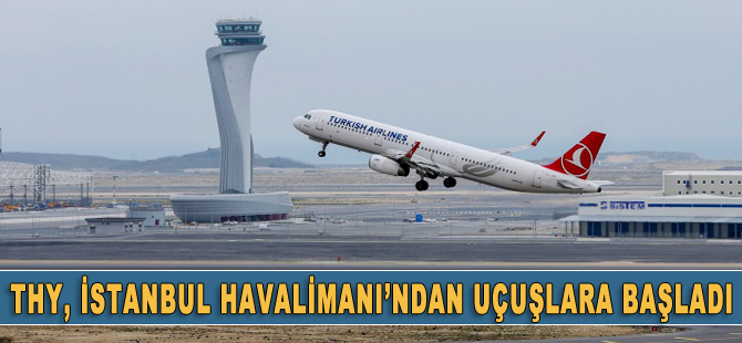 İstanbul Havalimanı’ndan uçuşlar başladı