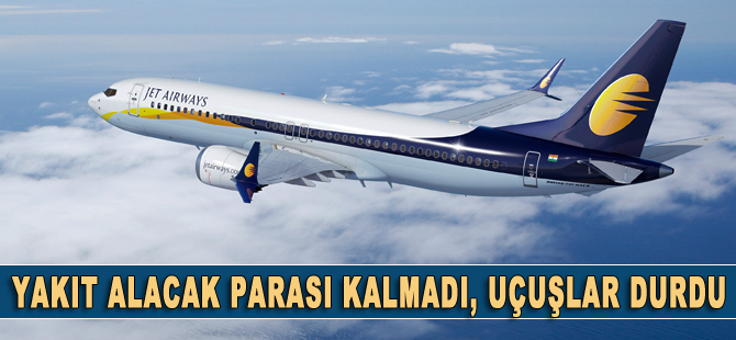 Jet Airways tüm uçuşlarını askıya aldı