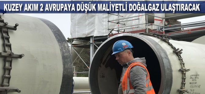 Kuzey Akım 2, Avrupa’ya iki koldan düşük maliyetli Rus doğalgazı ulaştıracak