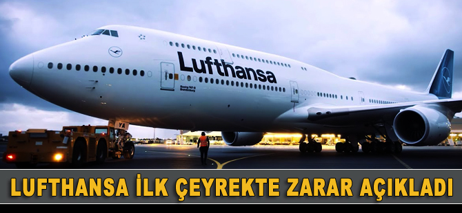 Lufthansa Grubu, ilk çeyrekte 336 milyon avro zarar açıkladı