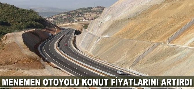 Menemen-Aliağa-Çandarlı otoyolu konut fiyatlarını artırdı