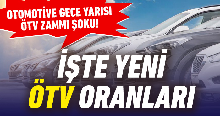 Otomotive gece yarısı fahiş ÖTV zammı şoku