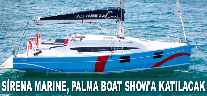 Sirena Marine, 38. Palma Boat Show’a katılacak