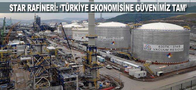 STAR Rafineri Genel Müdürü İlter: Türkiye ekonomisine güvenimiz tam