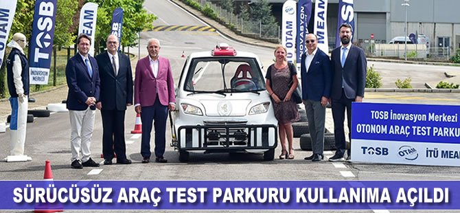 Sürücüsüz araç test parkuru kullanıma açıldı