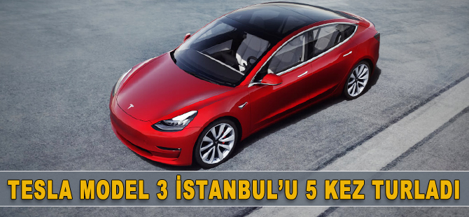 Tesla, İstanbul’u 5 kez turladı