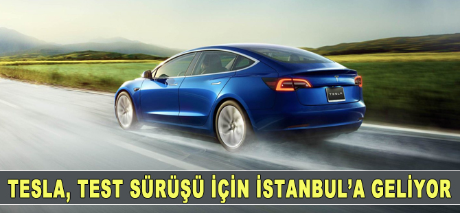 Tesla, test sürüşü için İstanbul’a geliyor
