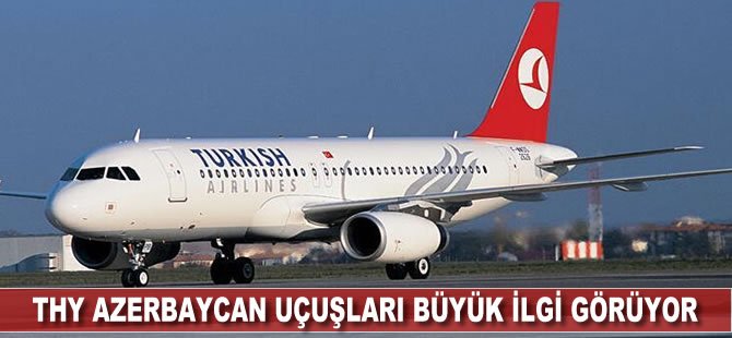 THY Azerbaycan uçuşlarına ilgi büyük