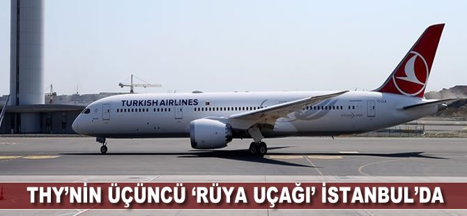THY’nin üçüncü ‘rüya uçağı’ İstanbul’da