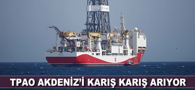 TPAO Akdeniz’i karış karış arıyor