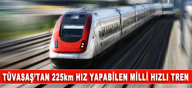 TÜVASAŞ, 225km hız yapabilen milli hızlı tren yapacak