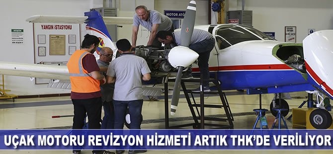 Uçak motoru revizyon hizmeti artık THK’de veriliyor