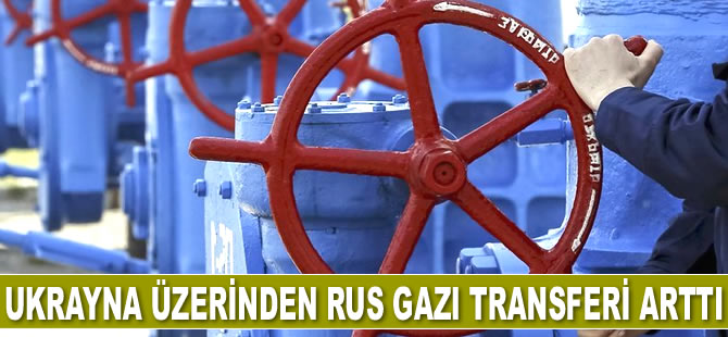 Ukrayna üzerinden Rus gazı transferi yüzde 15 arttı