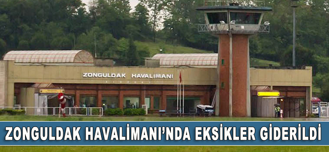 Zonguldak havalimanı uçuşa hazır, eksikler giderildi